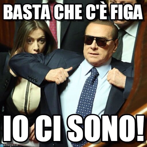 Berlusconi: basta che c&rsquo;è figa, io ci sono