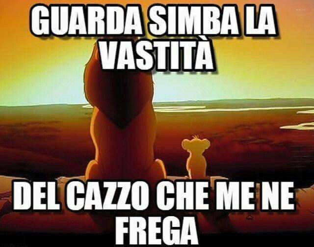Guarda Simba la vastità del cazzo che me ne frega